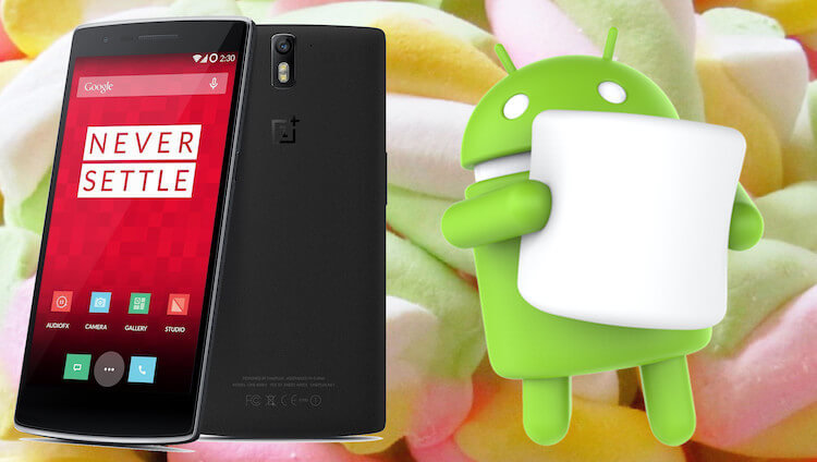 Экспериментальная версия Marshmallow для OnePlus One уже доступна. Фото.