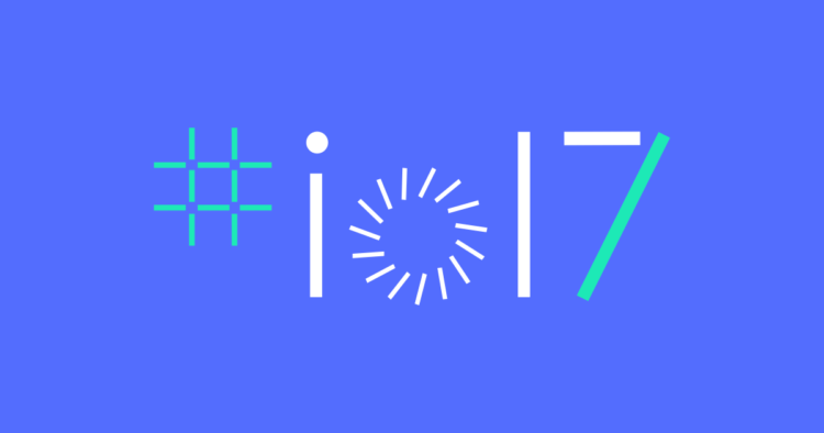 Новости Android, выпуск #113: Итоги Google I/O и не только. Итоги Google I/O 2017. Фото.