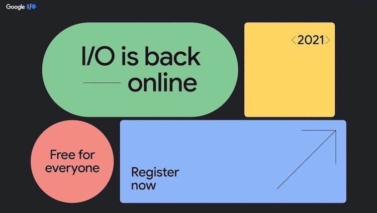 Что покажут на Google I/O 2021. В этой году конференция Google пройдет онлайн. Фото.