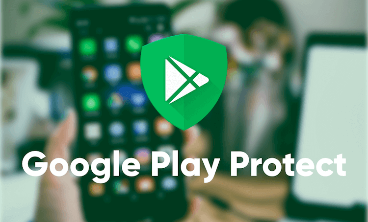 Самая лучшая защита Android в мире. Google Play Protect позволяет избежать многих проблем. Фото.